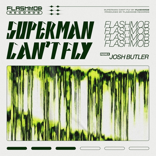 Flashmob - Superman Can't Fly [FMR210]